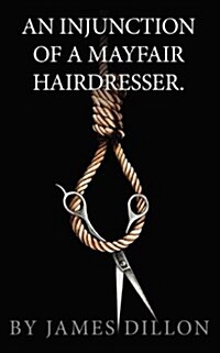 An Injunction of a Mayfair Hairdresser (Paperback)