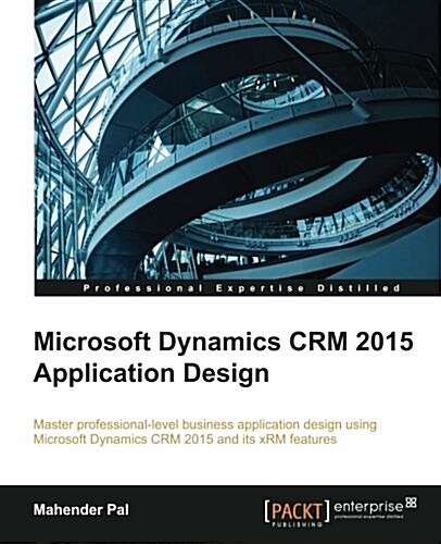 Microsoft Dynamics CRM 2015 Application Design (Paperback)