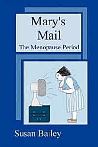 Marys Mail, the Menopause Period (Paperback)