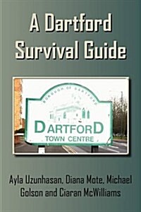 A Dartford Survival Guide (Paperback)