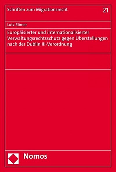 Europaisierter Und Internationalisierter Verwaltungsrechtsschutz Gegen Uberstellungen Nach Der Dublin III-Verordnung (Paperback)