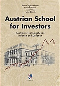 Austrian School for Investors: Austrian Investing Between Inflation and Deflation (Hardcover)