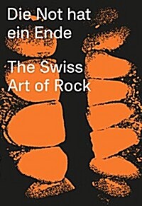 Die Not Hat Ein Ende: The Swiss Art of Rock (Paperback)