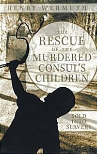 The Rescue of the Murdered Consuls Children (Hardcover)
