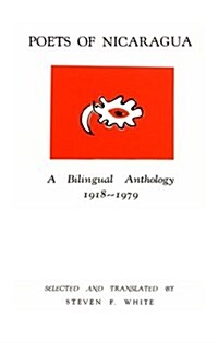 Poets of Nicaragua: A Bilingual Anthology 1918-1979 (Paperback, First Prinitng)