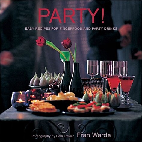 [중고] Party!: Easy Recipes for Fingerfood and Party Drinks (Hardcover, First U.S. Edition)