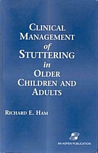 Clinical Management of Stuttering in Older Children and Adults (Hardcover, 1)