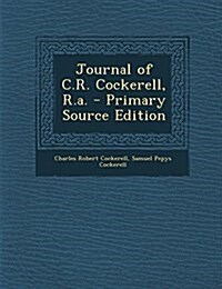 Journal of C.R. Cockerell, R.a. (Paperback)