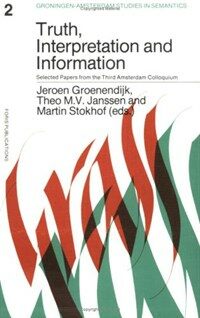 Truth, interpretation, and information : selected papers from the third Amsterdam colloquium