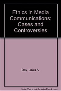 Ethics in Media Communications: Cases and Controversies (Paperback, 2)