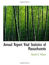 Annual Report Vital Statistics of Massachusetts (Paperback)