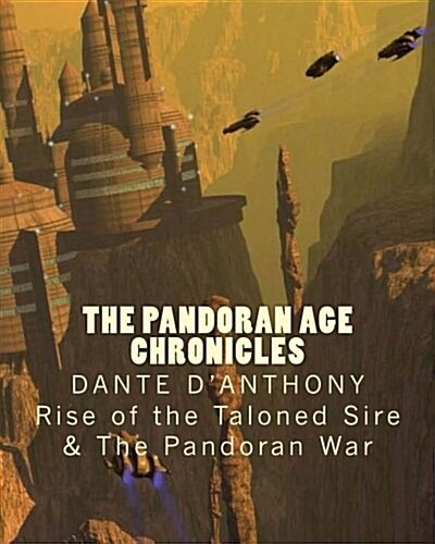 The Pandoran Age Chronicles (Paperback, 1st)