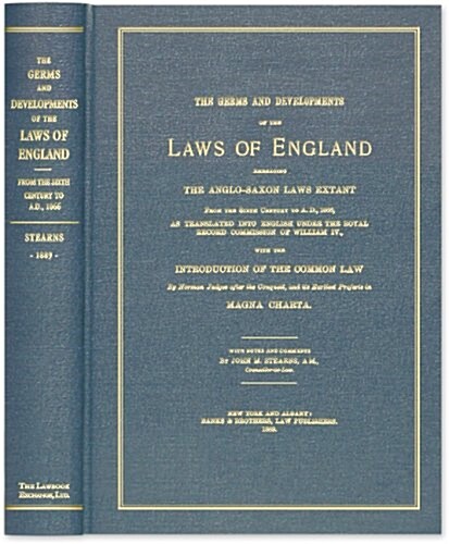 The Germs and Developments of the Laws of England: Embracing the Anglo-saxon Laws Extant: from the Sixth Century to A.d. 1066 (Hardcover)