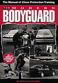 The Modern Bodyguard: The Manual of Close Protection Training (Paperback, 2nd)