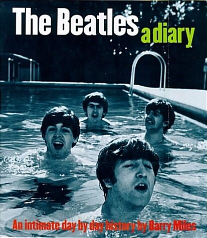 The Beatles: A Diary: An Intimate Day by Day History (Paperback)