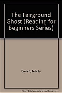 The Fairground Ghost (Reading for Beginners Series) (Library Binding)