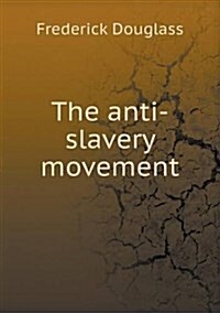 The Anti-Slavery Movement (Paperback)