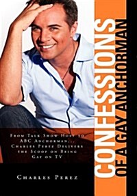 Confessions of a Gay Anchorman (Hardcover)