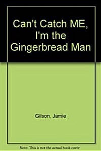Cant Catch Me, Im the Gingerbread Man (Turtleback, 1st Beech Tree Ed)