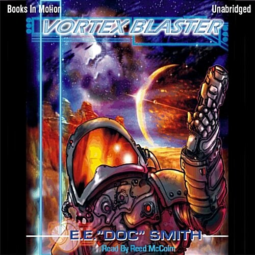 The Vortex Blaster by E.E. Doc Smith from Books In Motion.com (Audio CD)