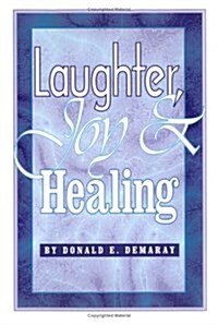 Laughter, Joy & Healing (Paperback)