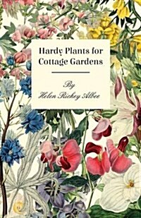 Hardy Plants For Cottage Gardens (Paperback)