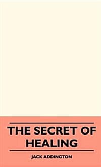 The Secret Of Healing (Hardcover)