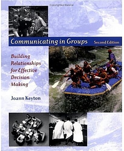 Communicating in Groups: Building Relationships for Effective Decision Making (Paperback, 2)