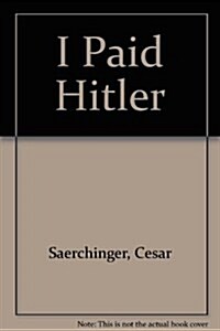 I Paid Hitler (Hardcover)