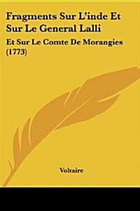 Fragments Sur Linde Et Sur Le General Lalli: Et Sur Le Comte De Morangies (1773) (Paperback)