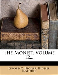 The Monist, Volume 12... (Paperback)