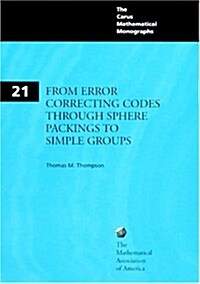 From Error-Correcting Codes Through Sphere Packings to Simple Groups (Paperback)
