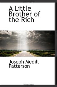 A Little Brother of the Rich (Paperback)