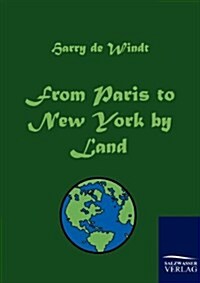 From Paris to New York by Land (Paperback)