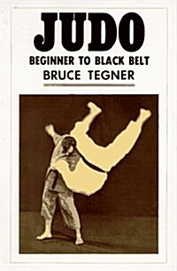 Judo: Beginner to Black Belt (Paperback, 2 Revised)