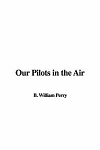 Our Pilots in the Air (Paperback)