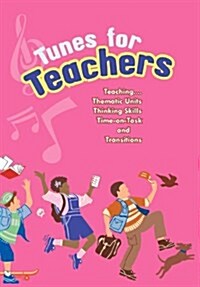 Tunes for Teachers: Teaching....Thematic Units, Thinking Skills, Time-On-Task and Transitions (Hardcover)