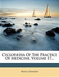 Cyclopaedia of the Practice of Medicine, Volume 17... (Paperback)