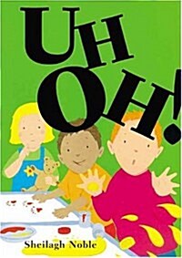 Uh Oh! (Toddler series) (Hardcover)