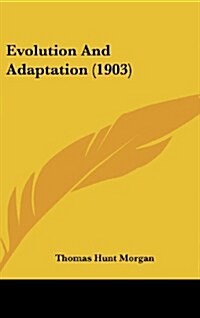 Evolution And Adaptation (1903) (Hardcover)