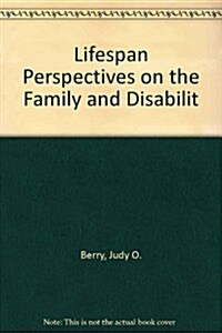 Lifespan Perspectives on the Family and Disabilit (Paperback, 1)