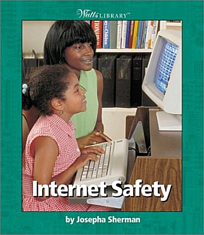 Internet Safety (Watts Library: Computer Science) (Library Binding)