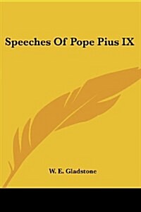Speeches Of Pope Pius IX (Paperback)