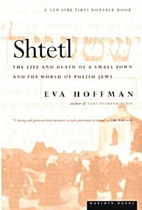Shtetl: The Life and Death of a Small Town and the World of Polish Jews (Paperback, 1st Mariner Books Ed)