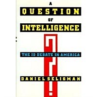A Question of Intelligence: The IQ Debate in America (Hardcover)