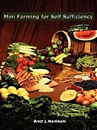 Mini Farming for Self Sufficiency (Paperback)