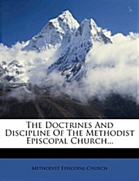 The Doctrines And Discipline Of The Methodist Episcopal Church... (Paperback)