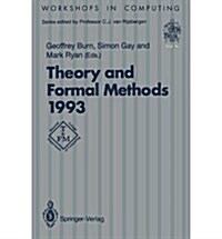 Theory and Formal Methods 1993: Proceedings of the First Imperial College Department of Computing Workshop on Theory and Formal Methods, Isle of Tho ( (Paperback)