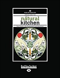 Natural Kitchen: Your Guide to the Sustainable Food Revolution (Paperback)