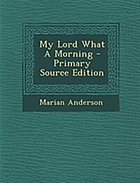 My Lord What A Morning (Paperback)
